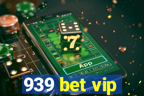 939 bet vip